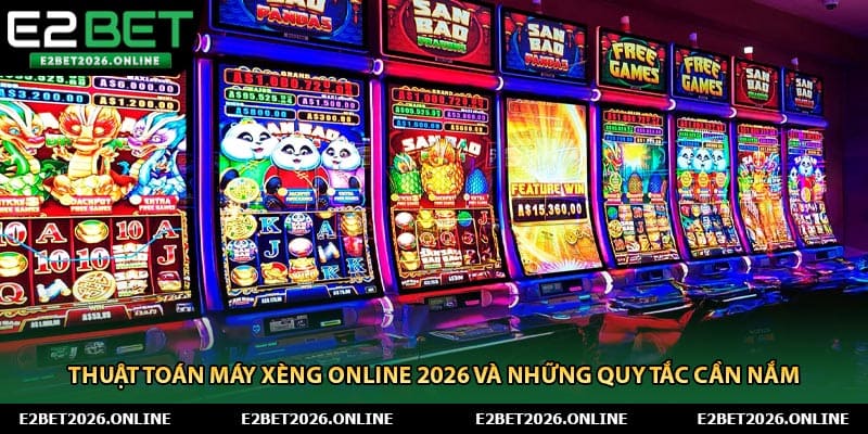 Thuật toán máy xèng online 2026 cần nắm
